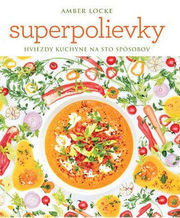 Superpolievky - Hviezdy kuchyne na sto spôsobov