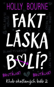 Klub okašlaných báb - Fakt láska bolí? Brutálne!