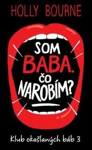 Som baba. Čo narobím? - Klub okašľaných báb 3