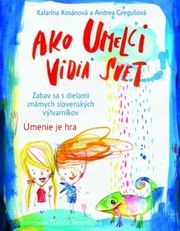 Ako umelci vidia svet - Umenie je hra