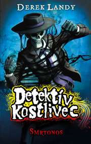 Smrtonos - Detektív Kostlivec 6