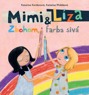 Mimi a Líza Zbohom farba sivá