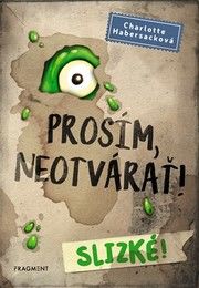 Prosím, neotvárať! 2: Slizké!