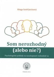 Som nerozhodný (alebo nie?)