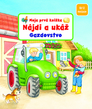 Moja prvá knižka - Nájdi a ukáž - Gazdovstvo