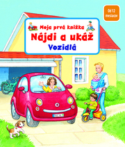 Moja prvá knižka - Nájdi a ukáž - Vozidlá