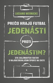 Prečo hrajú futbal jedenásti proti jedenástim
