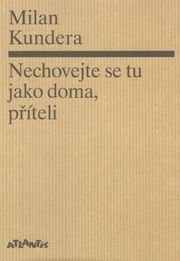 Nechovejte se tu jako doma příteli