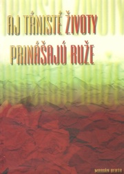 Aj tŕnisté životy prinášajú ruže