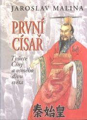 První císař - Tvůrce Číny a osmého divu světa