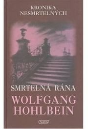 Smrtelná rána  - Kronika nesmrtelných