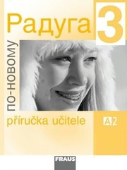 Raduga po novomu 3 - příručka učitele A2