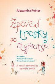 Zpověď trosky po čtyřicítce