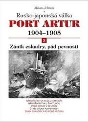 Port Artur 1904-1905 - 3. díl Zánik eskadry