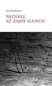 Nečekej až zajde slunce!