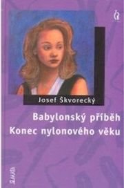 Babylonský příběh / Konec nylonového věku