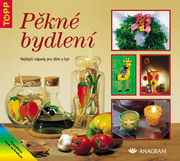 Pěkné bydlení - Nejlepší nápady pro dům a byt
