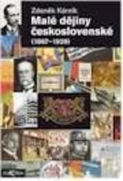 Malé dějiny československé (1867-1939)