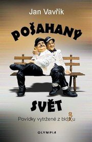 Pošahaný svět - Povídky vytržené z blogu