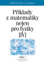 Příklady z matematiky nejen pro fyziky IV.