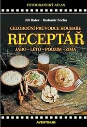 Receptář - Celoroční průvodce houbaře