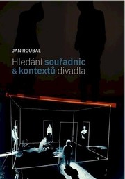 Hledání souřadnic a kontextů divadla