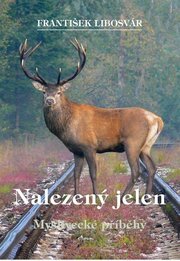 Nalezený jelen - Myslivecké příběhy