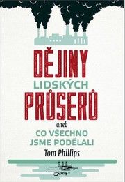 Dějiny lidských průserů aneb Co všechno jsme ....