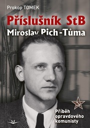 Příslušník StB Miroslav Pich-Tůma