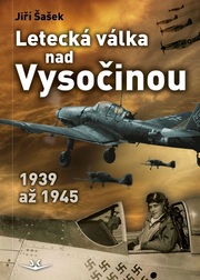 Letecká válka nad Vysočinou 1939 až 1945