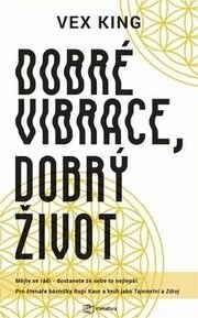 Dobré vibrace, dobrý život