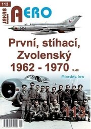 AERO 113 První, stíhací, Zvolenský 1962-1970, 3.díl