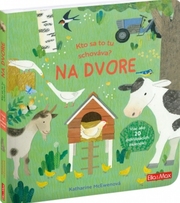 Kto sa tu schováva? - Na dvore