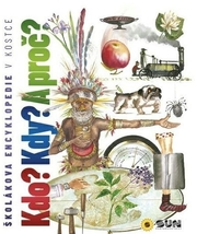 Školákova encyklopedie v kostce - Kdo? Kdy? A proč?