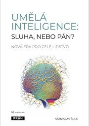 Umělá inteligence: sluha, nebo pán?