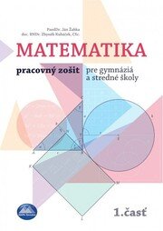 Matematika 1 pracovný zošit pre gymnáziá a SŠ