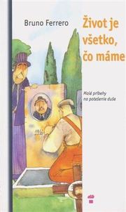 Život je všetko, čo máme 