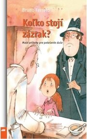 Koľko stojí zázrak?