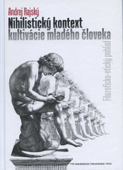 Nihilistický kontext kultivácie mladého človeka   