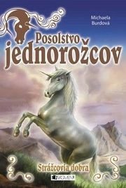 Posolstvo jednorožcov 1 Strážcovia dobra