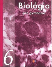 Biológia pre gymnáziá 6 Biológia človeka