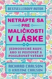 Netrápte sa pre maličkosti v láske