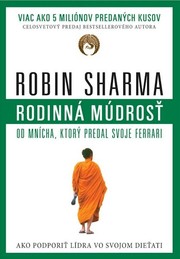 Rodinná múdrosť od mnícha, ktorý predal svoje Ferrari