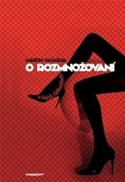 O rozmnožovaní a iných ťažkostiach