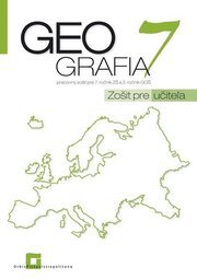 Geografia 7 - Zošit pre učiteľa