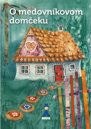 O medovníkovom domčeku
