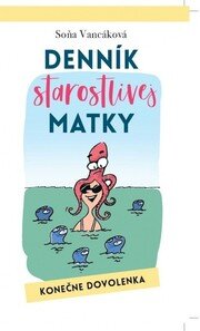 Denník starostlivej matky - Konečne dovolenka