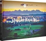 Čarovná Spišská Nová Ves a okolie