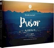 Čarovný Prešov a okolie