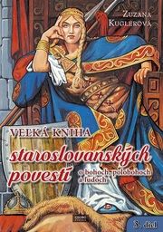 Veľká kniha staroslovanských povestí o bohoch, polobohoch a ľuďoch (3. diel)